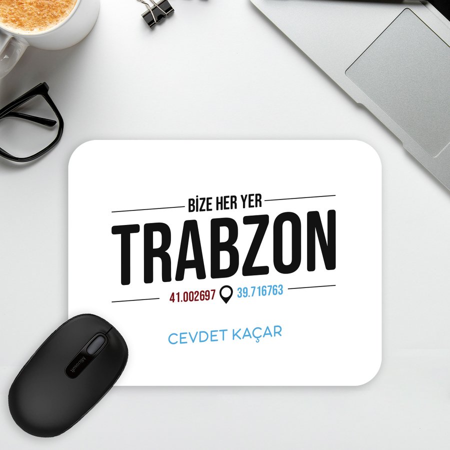 Bize Her Yer Trabzon İsme Özel Mousepad
